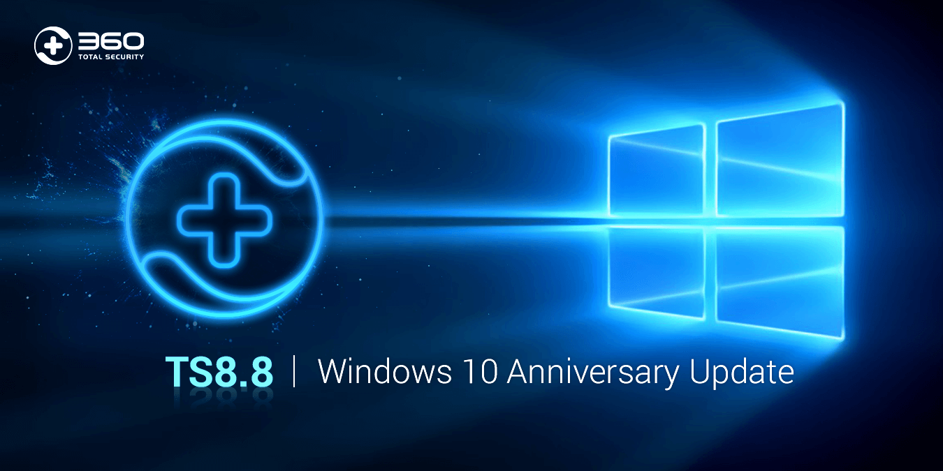 360 Total Security v8.8 is available and fully compatible with Windows 10 Anniversary Upgrade